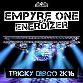 EMPYRE ONE AND ENERDIZER - TRICKY DISCO 2K16